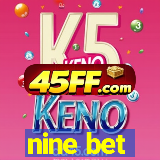 nine bet